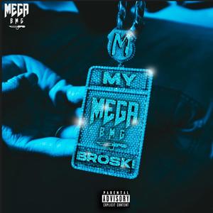 Mega BMG - My Broski (Explicit)