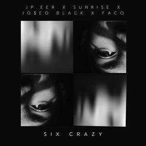SIX CRAZY´S (feat. Jp.eer, Sunrise & Faco) [Explicit]