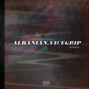 Albanian Vicegrip (Explicit)