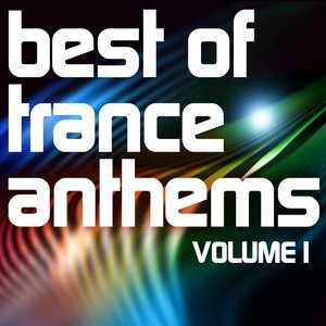 Best of Trance Anthems, Vol.1 Special Edition (A Classic Hands Up and Vocal Trance Selection) [Explicit]