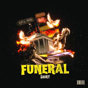 funeral shirt (Explicit)