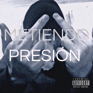 Metiendo Presión (Explicit)