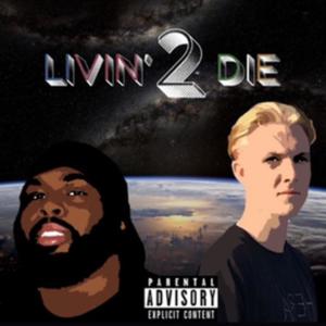 Livin' 2 Die (feat. Cillian) [Explicit]