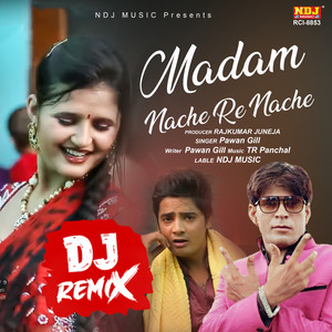 Madam Nache Re Nache (Dj Remix)