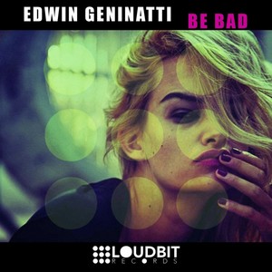 Be Bad (Original Mix)