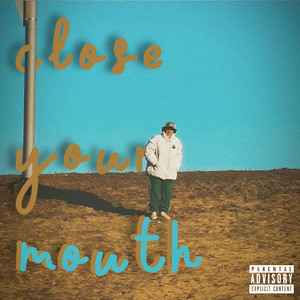 Close Your Mouth (Explicit)
