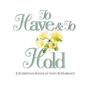 To Have And To Hold (永远保有)