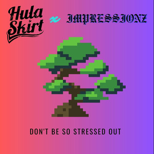 Don't Be so Stressed Out