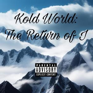 Kold World: The Return Of I (Explicit)