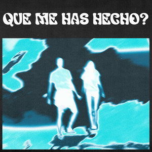 Que Me Has Hecho? (Remix)