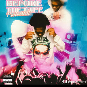 Before The Tape (Explicit)