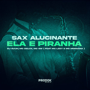 Sax Alucinante, Ela É Piranha (Explicit)