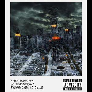 TOXIC CITY (feat. Indigomerkaba) (Explicit)