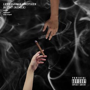 Lets Smoke Another Blunt (remix) [Explicit]