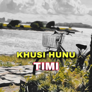 Khusi Hunu Timi (Instrumental Version)