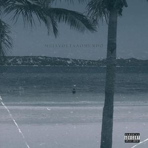 Meia Volta Ao Mundo (feat. Nello Beatz) (Explicit)