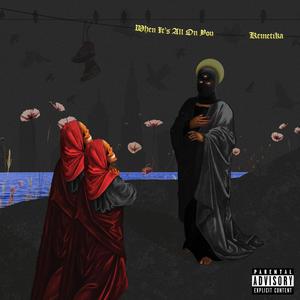 When It's All On You (feat. KEMETIKA)