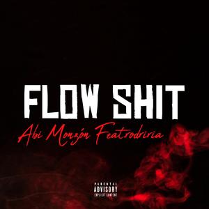 FLOW **** (feat. Rodriria) [Explicit]