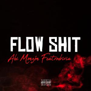 FLOW **** (feat. Rodriria) (Explicit)
