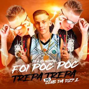 Foi Poc Poc Trepa Trepa, no Club da Dz7 2 (Explicit)