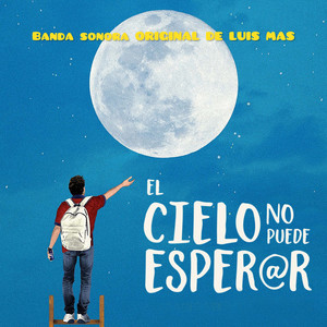 El Cielo No Puede Esperar (Banda Sonora Original)