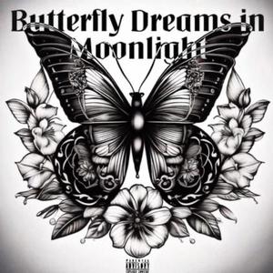 Butterfly Dreams In Moonlight (Explicit)