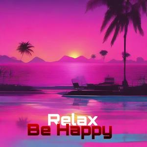 Relax Be Happy