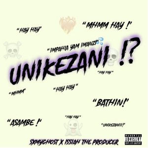 Unikezani (Explicit)