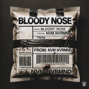 BLOODY NOSE (Explicit)