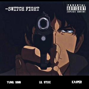 Switch Fight (feat. YungSinn & Lil Kay) [Explicit]