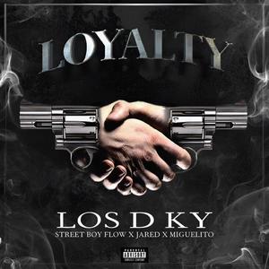Loyalty (feat. Jared Music & Miguelito Mvs) (Explicit)
