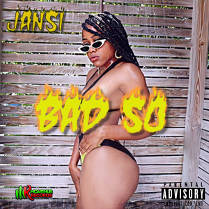 Bad So (Explicit)