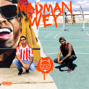 MadMan Wey (Explicit)