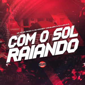 Com o Sol Raiando (Explicit)