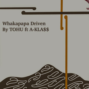 WHAKAPAPA DRIVEN