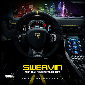 Swervin (Explicit)