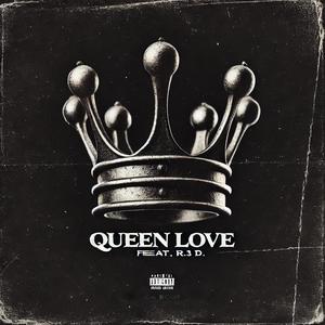 Queen Love (feat. R.3.D)