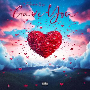 Gave You (Explicit)