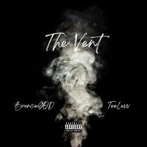 The Vent (feat. TeeLuvv) [Explicit]