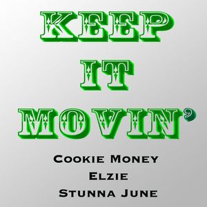 Keep It Movin' (feat. Elzie & Stunna June) - Single [Explicit]