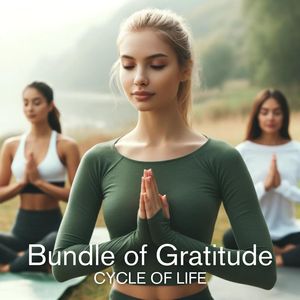Bundle of Gratitude (Cycle of Life, Women's Meditation Collection)