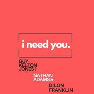 i Need you/Nakuhitaji (feat. Nathan Adams & Dilon Franklin)