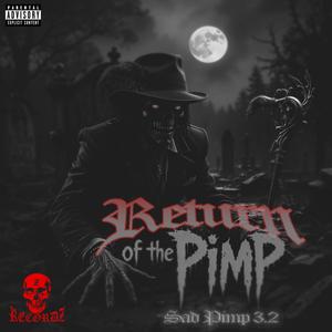 SAD PIMP 3.2 Return of the PIMP (feat. Tha OG MT3, $ativa, Yxngjoint, Assvsin, Lilcutz, UserXo & PROD.SUPREME) (Explicit)