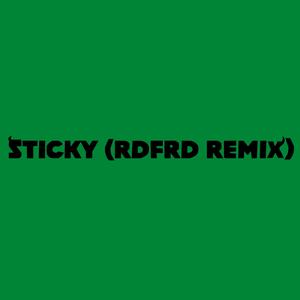 STICKY (RDFRD REMIX) [Explicit]