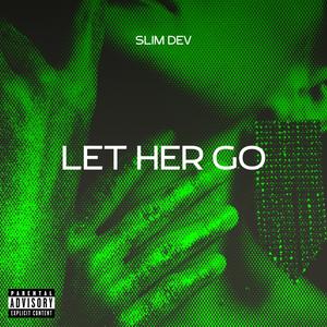 Let Her Go (Explicit)