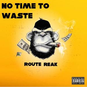 No time to waste (Explicit)