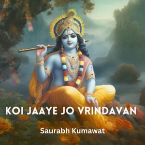 Koi Jaaye Jo Vrindavan