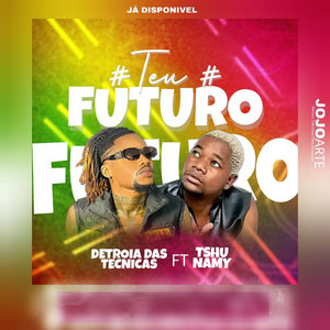 Detroia Das Tecnicas - Teu Futuro