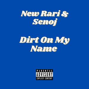 Dirt On My Name(feat. New Rari) (Explicit)