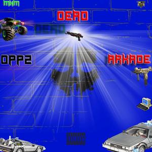 DEAD oPPZ ARKADE (Explicit)